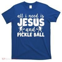 Funny Pickleball All I Need Is Jesus And PickleBall T-Shirt thumb 0
