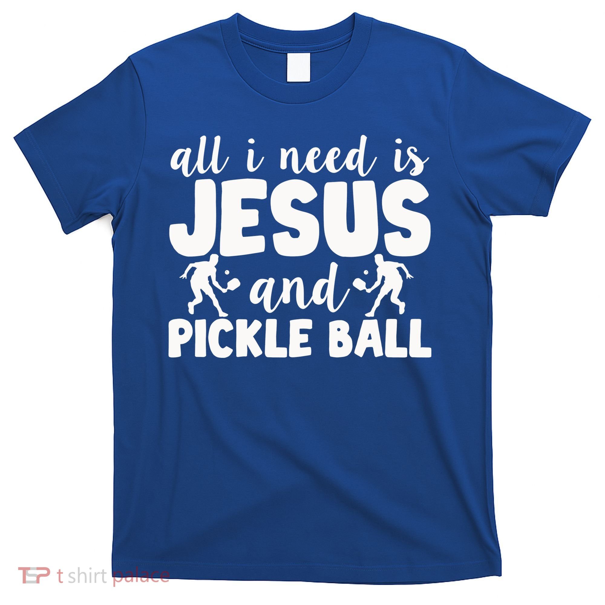 Funny Pickleball All I Need Is Jesus And PickleBall T-Shirt