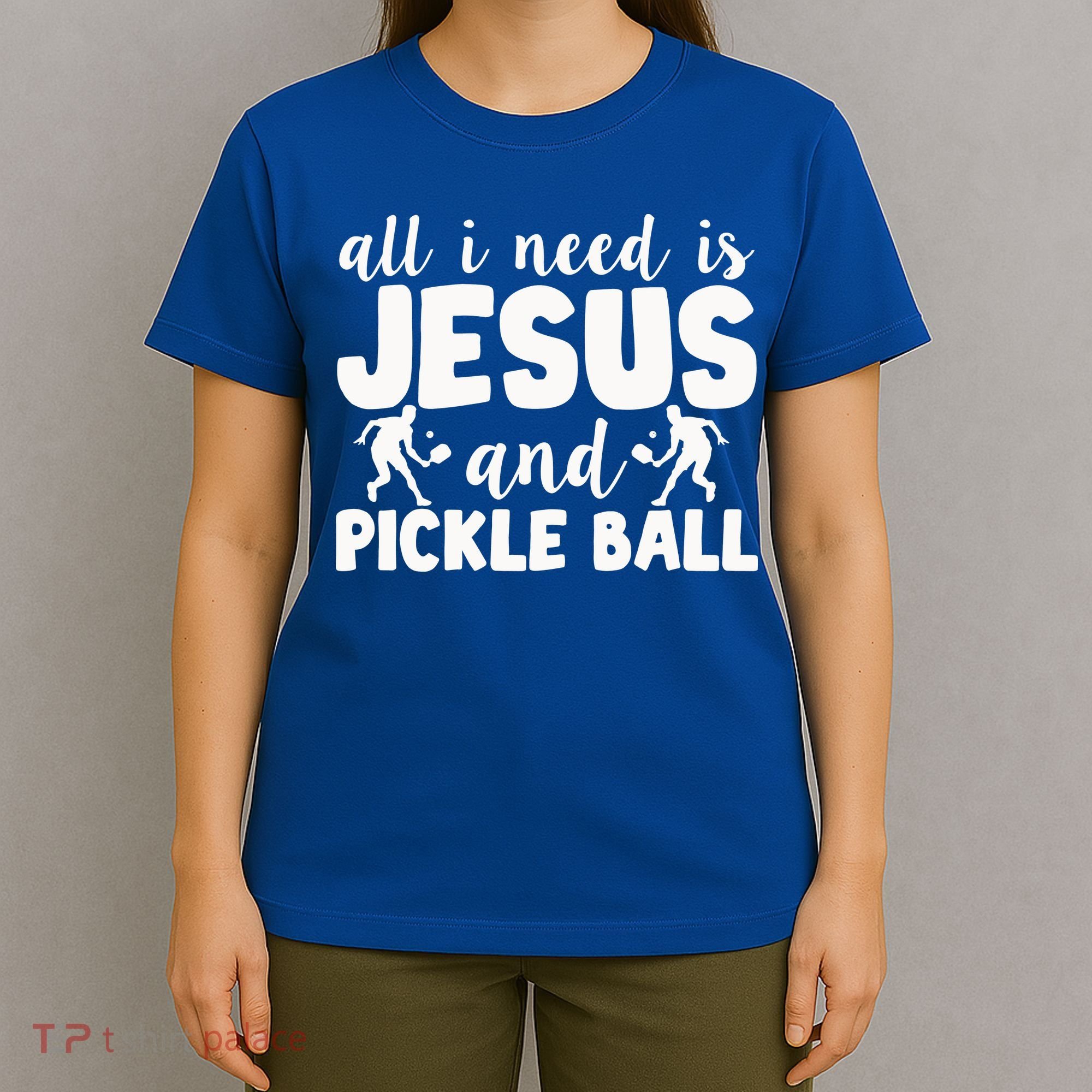 Funny Pickleball All I Need Is Jesus And PickleBall T-Shirt