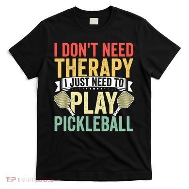 Funny Pickleball Apparel Pickleball Player T-Shirt