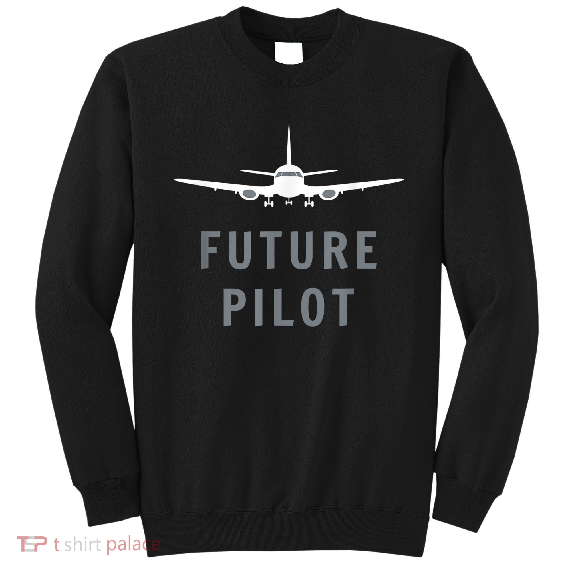 Future Pilot Airplane Pilot Aviation Gift Sweatshirt