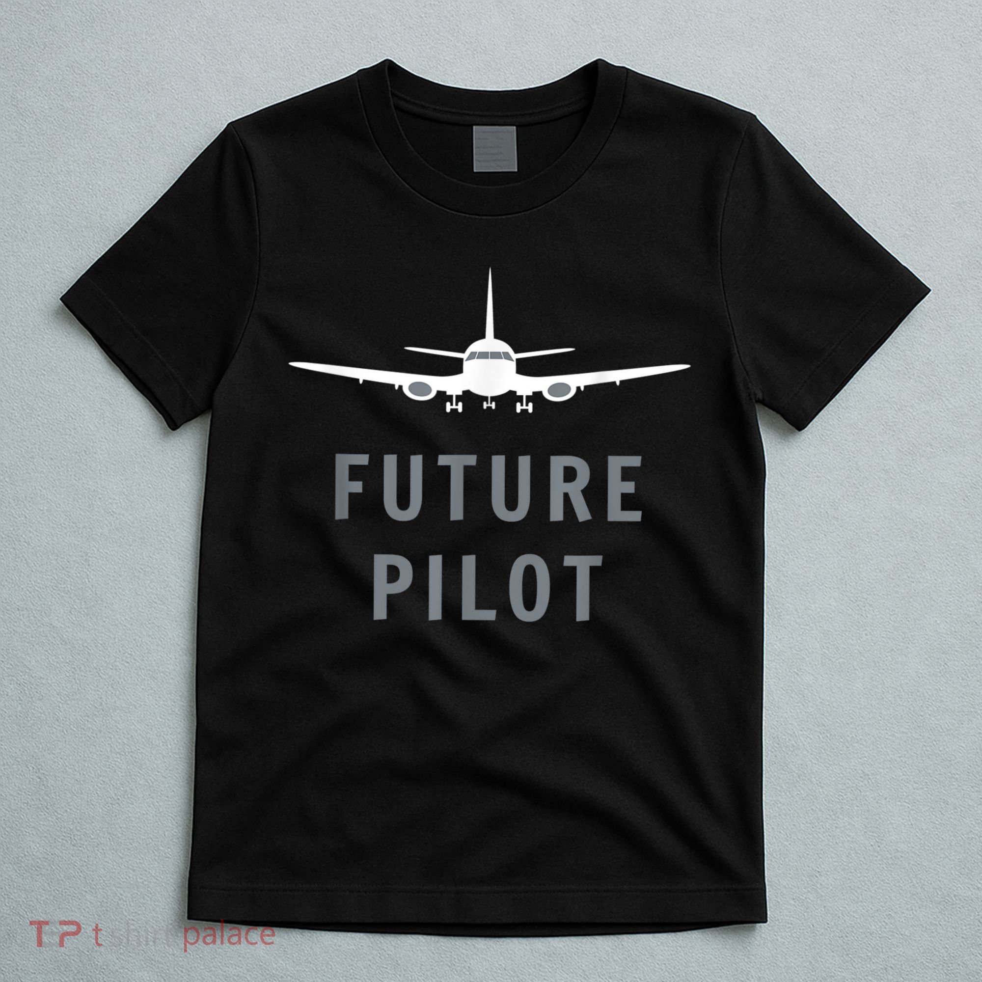 Future Pilot Airplane Pilot Aviation Gift T-Shirt