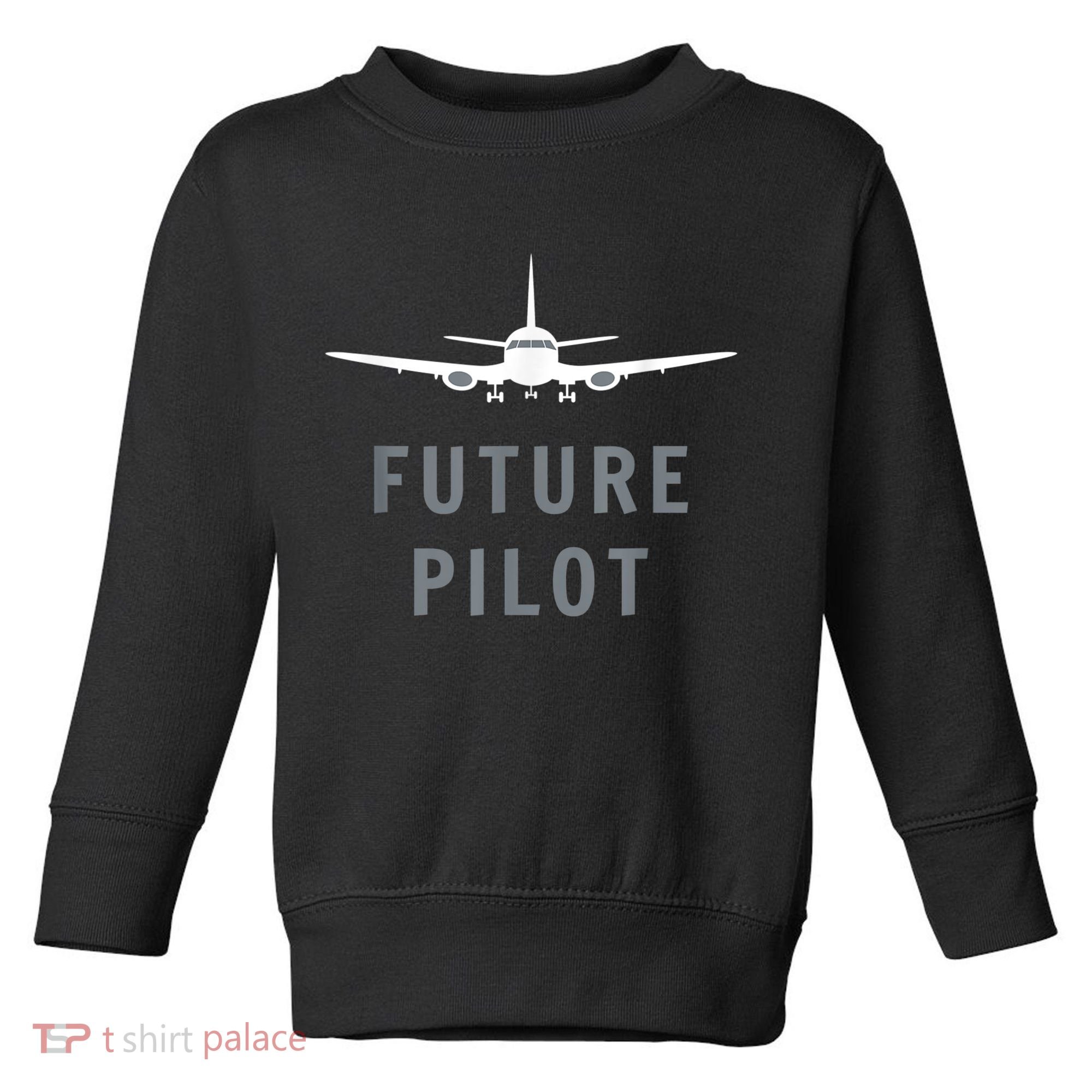 Future Pilot Airplane Pilot Aviation Gift Toddler Sweatshirt