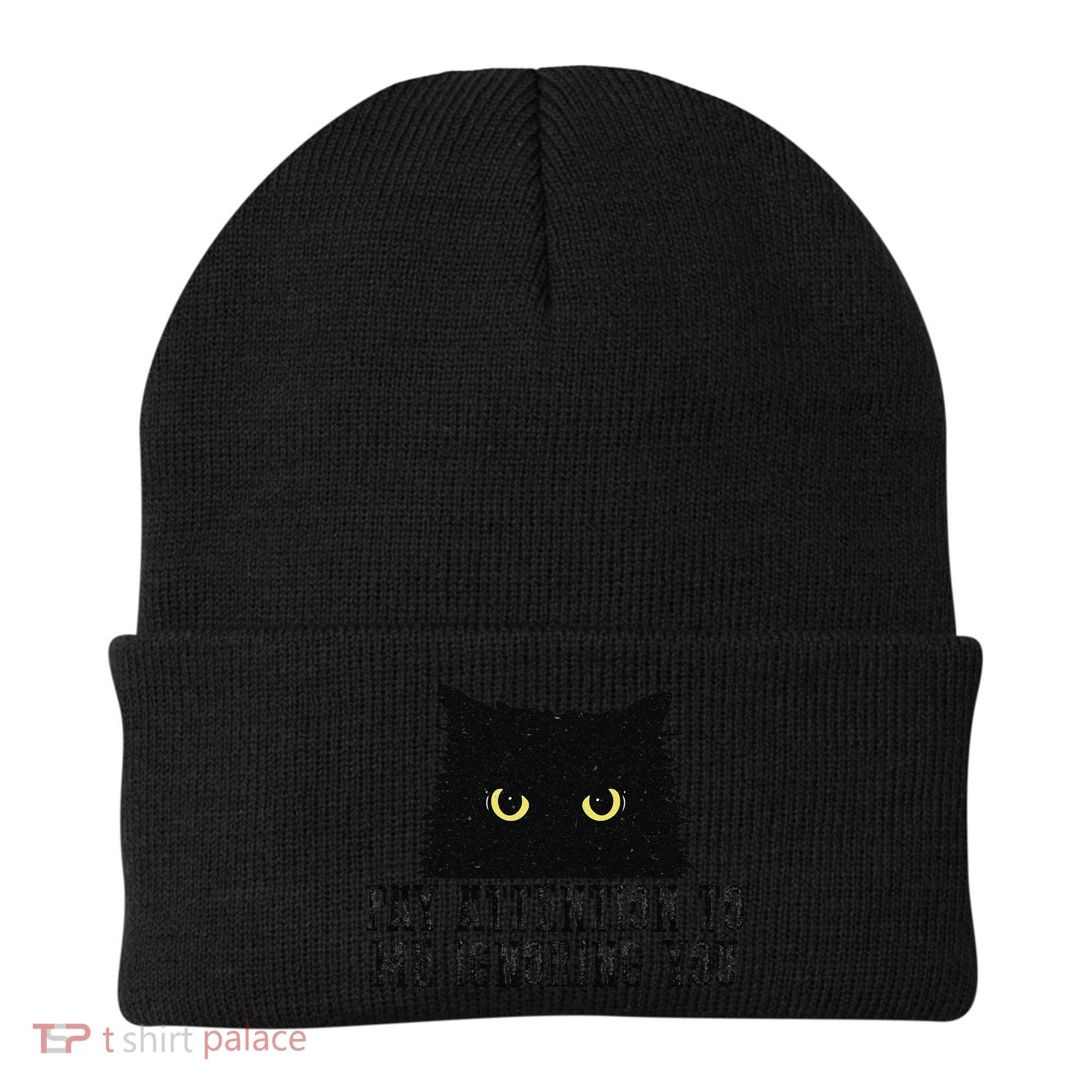 Funny Pay Attention To Me Ignoring You Black Cats Lovers Mom Beanie
