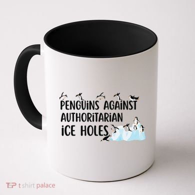 Funny Penguins Against Authoritarian Ice Holes Protest Coffee Mug