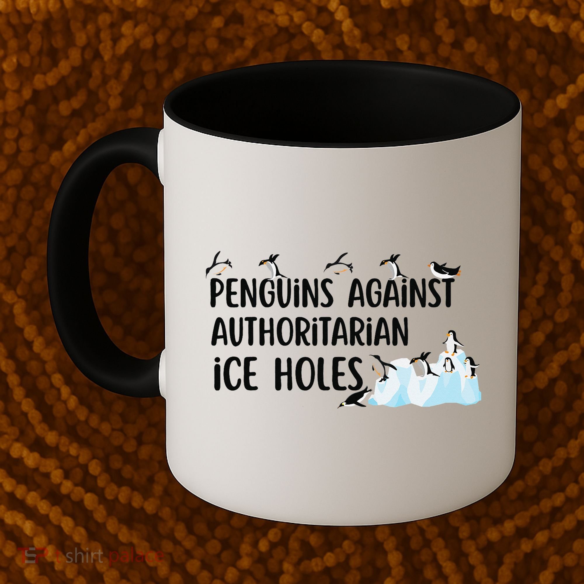 Funny Penguins Against Authoritarian Ice Holes Protest Coffee Mug