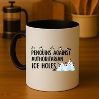 Funny Penguins Against Authoritarian Ice Holes Protest Coffee Mug thumb 4