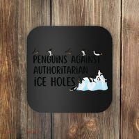 Funny Penguins Against Authoritarian Ice Holes Protest Coaster thumb 0