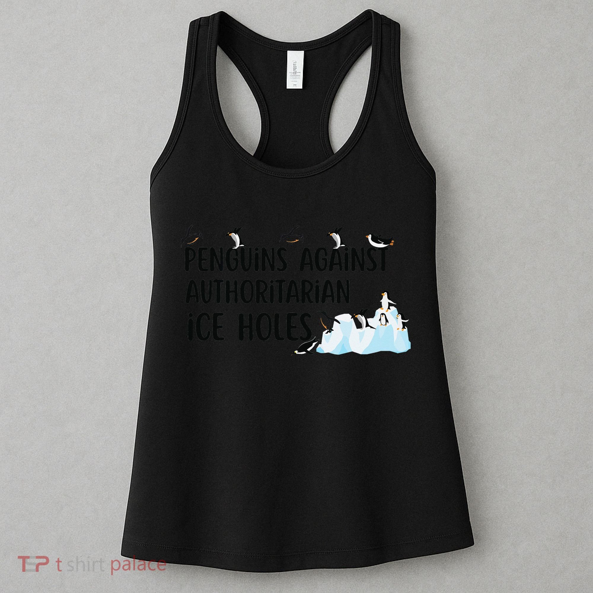 Funny Penguins Against Authoritarian Ice Holes Protest Women's Tank Top