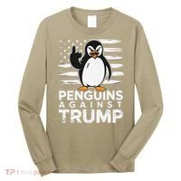 Funny Penguins Against Trump Penguin Flippers Up Resist Long Sleeve Shirt thumb 0