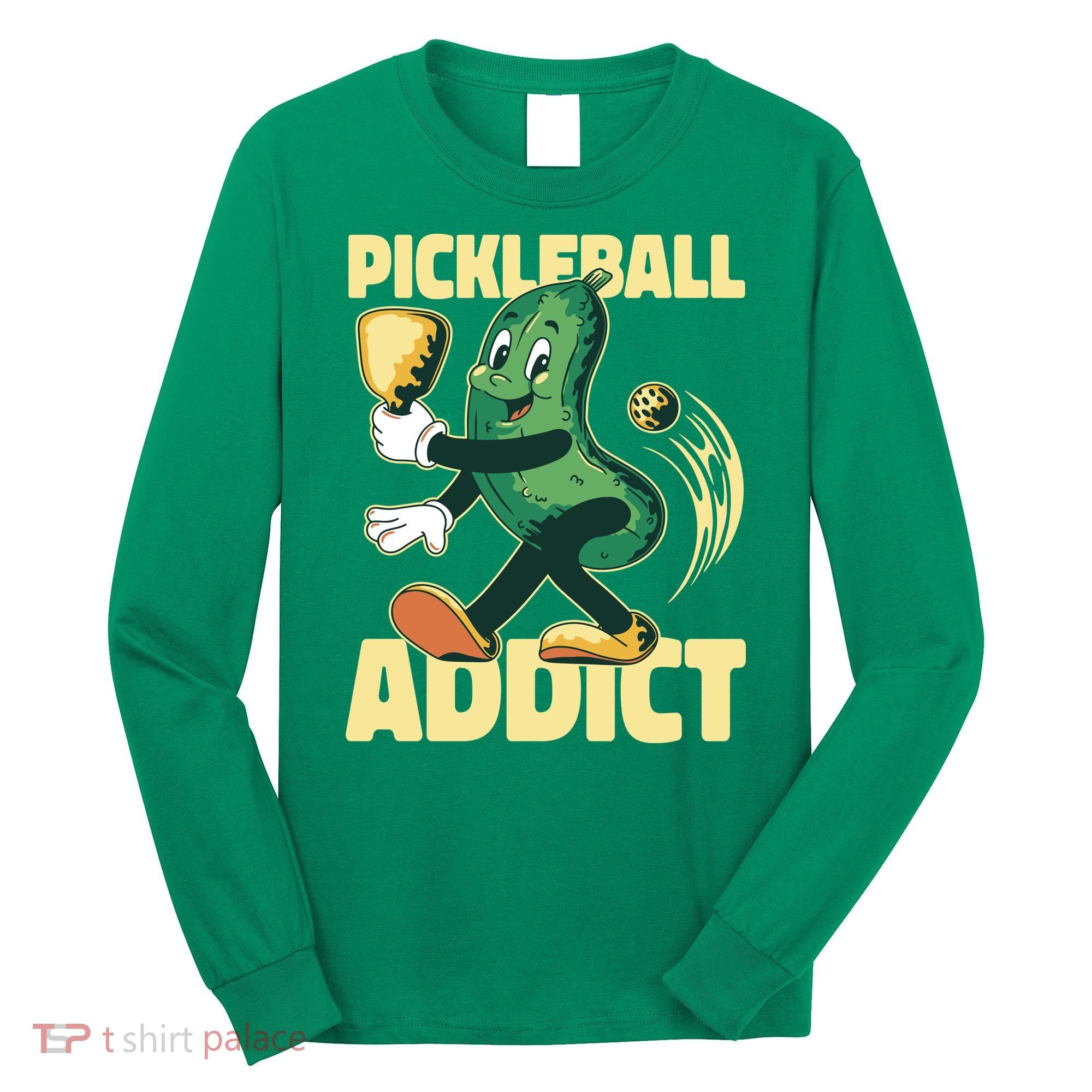 Funny Pickleball Addict Long Sleeve Shirt