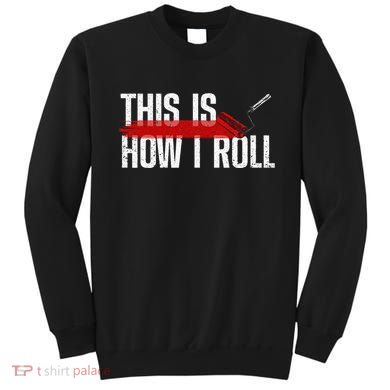 Funny Painter Art For Women Professional Painter Roller Sweatshirt