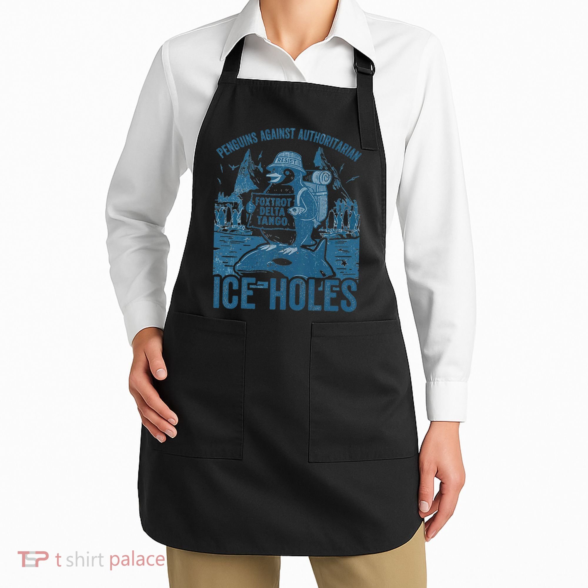 Funny Penguins Against Authoritarian Ice Holes Sarcastic Apron
