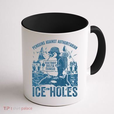 Funny Penguins Against Authoritarian Ice Holes Sarcastic Coffee Mug back