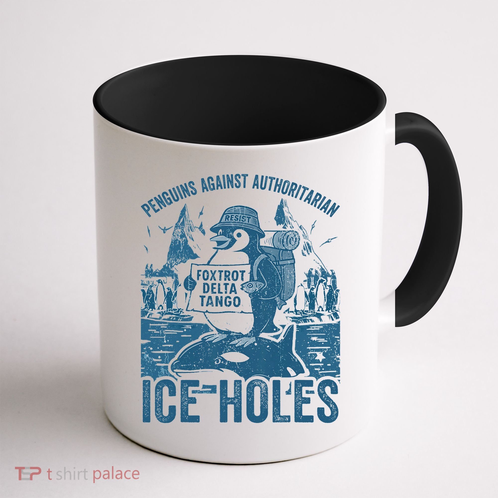 Funny Penguins Against Authoritarian Ice Holes Sarcastic Coffee Mug