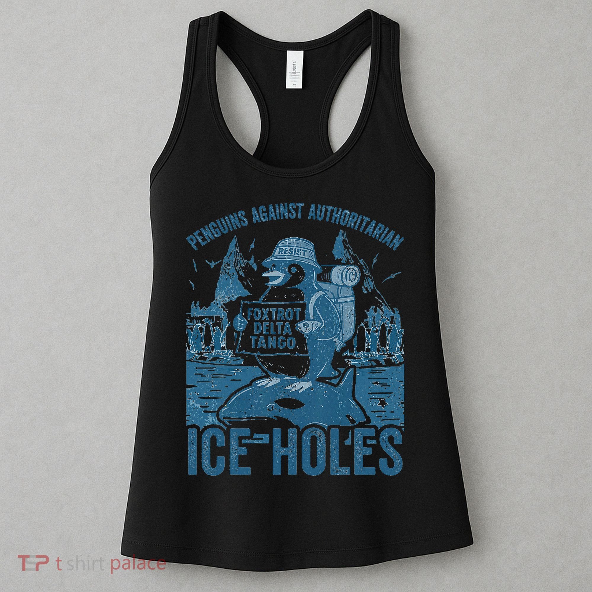 Funny Penguins Against Authoritarian Ice Holes Sarcastic Women's Tank Top