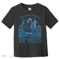 Funny Penguins Against Authoritarian Ice Holes Sarcastic Toddler T-Shirt thumb 0