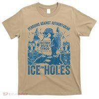 Funny Penguins Against Authoritarian Ice Holes Sarcastic T-Shirt thumb 0
