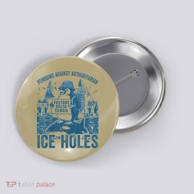 Funny Penguins Against Authoritarian Ice Holes Sarcastic Button
