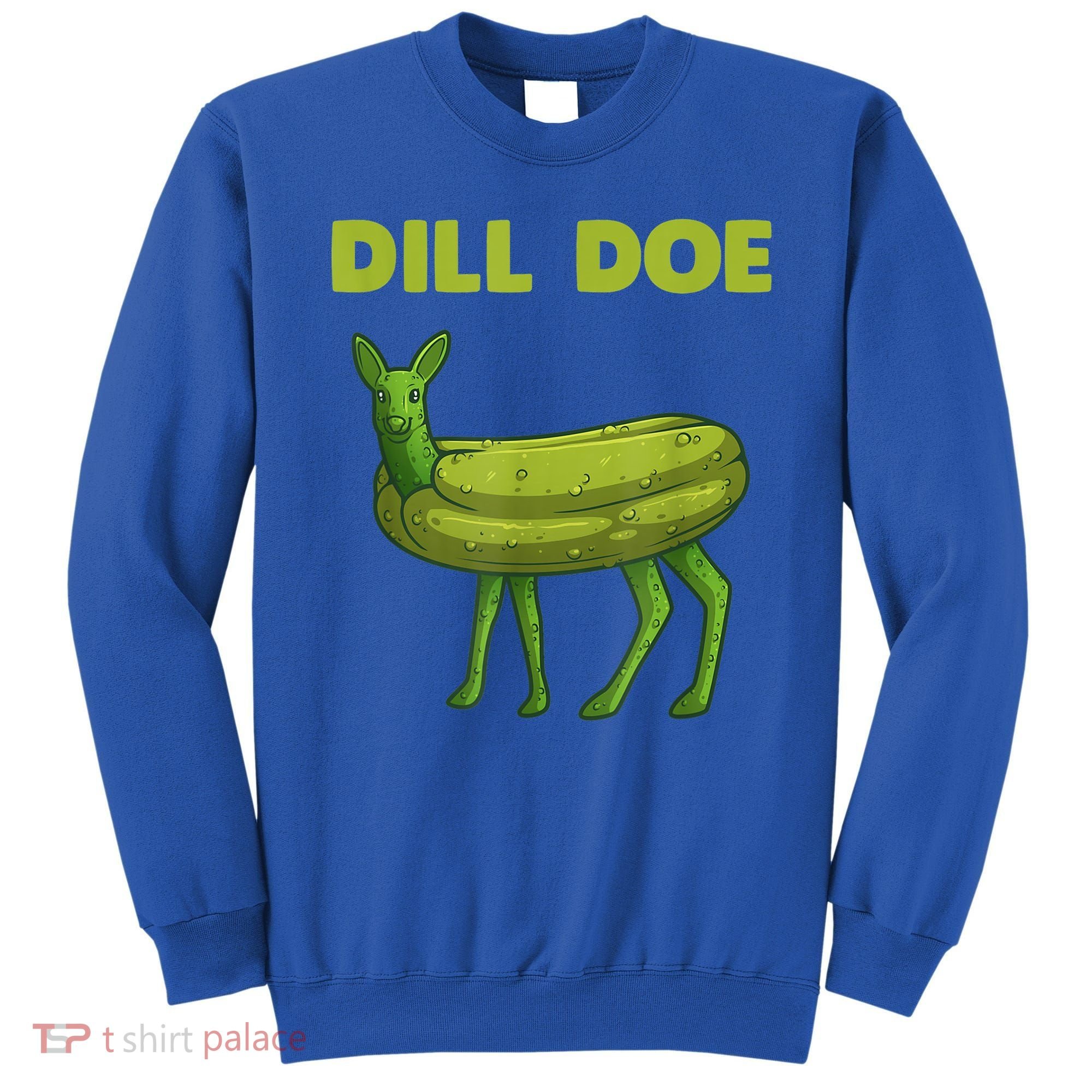 Funny Pickle Art Gift Dill Doe Deer Green Dill Sweatshirt