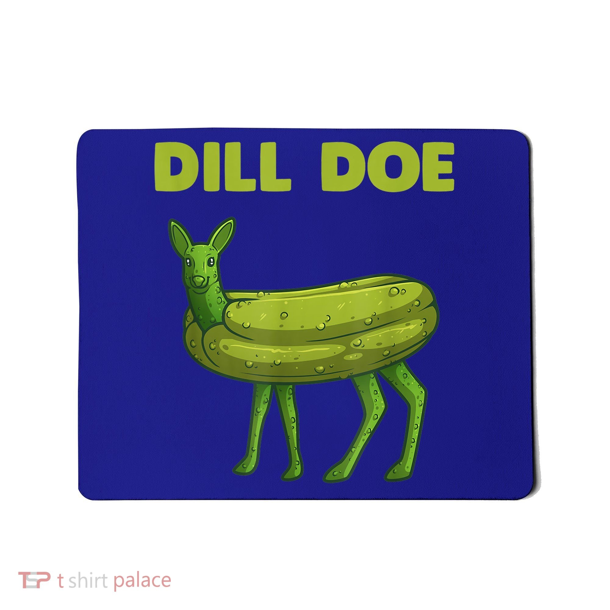 Funny Pickle Art Gift Dill Doe Deer Green Dill Mousepad
