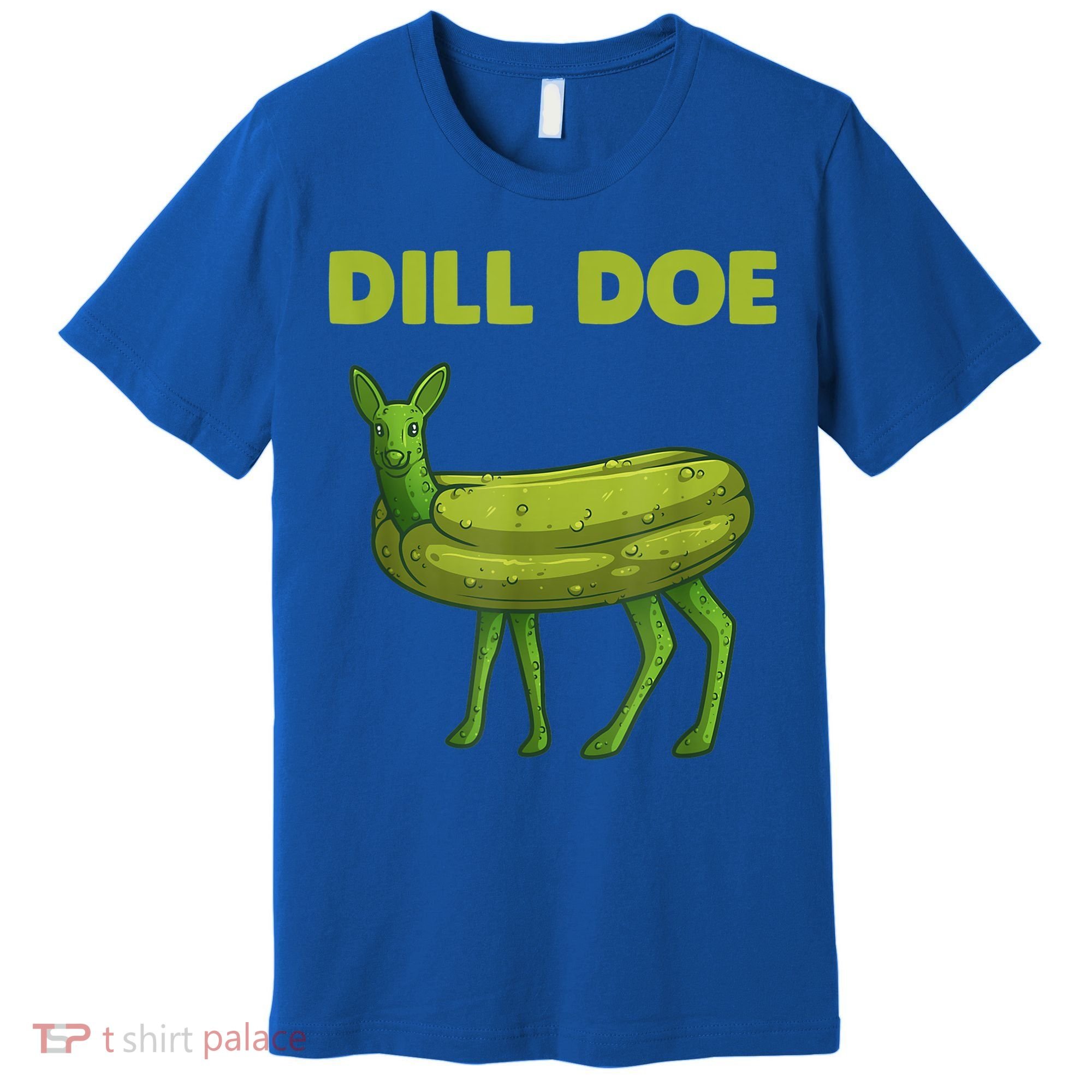 Funny Pickle Art Gift Dill Doe Deer Green Dill Premium T-Shirt