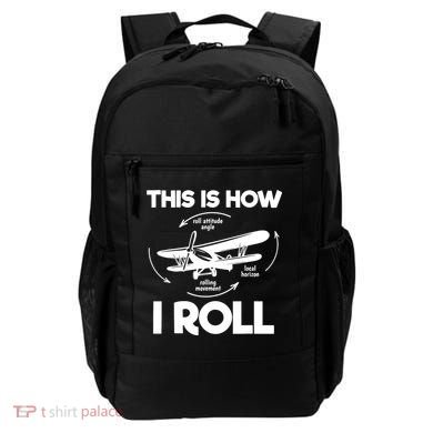 Funny Pilot Airplane Lover Aviation Pilot How I Roll Backpack