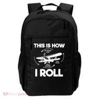 Funny Pilot Airplane Lover Aviation Pilot How I Roll Backpack thumb 0