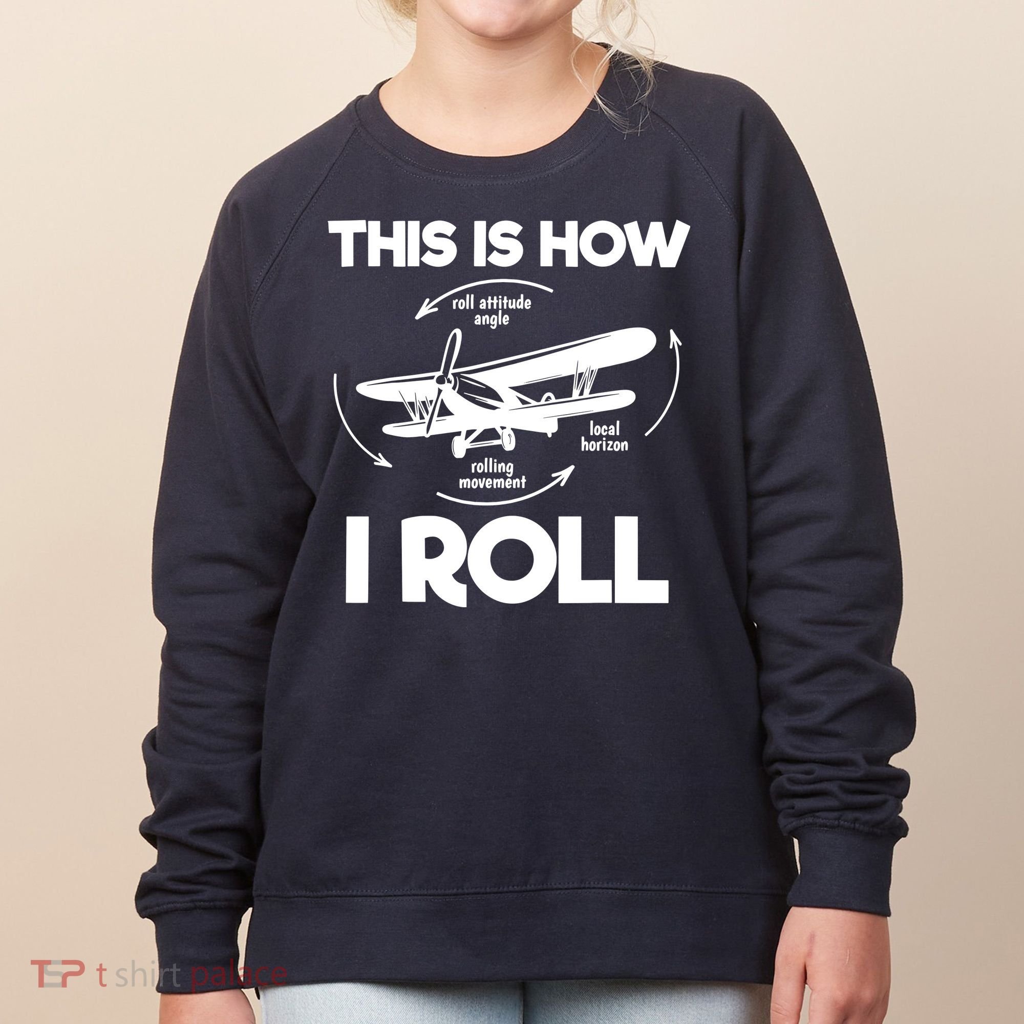Funny Pilot Airplane Lover Aviation Pilot How I Roll Women's Sweatshirt