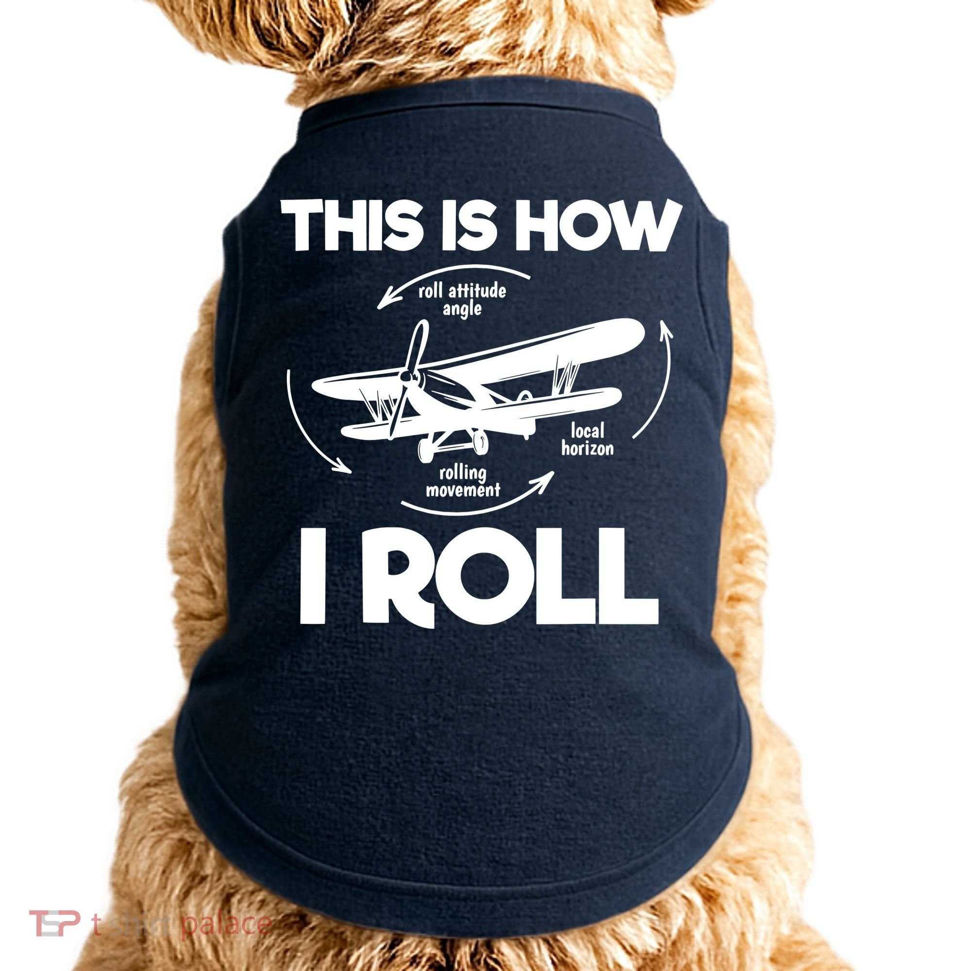 Funny Pilot Airplane Lover Aviation Pilot How I Roll Doggie Tank