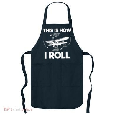 Funny Pilot Airplane Lover Aviation Pilot How I Roll Apron