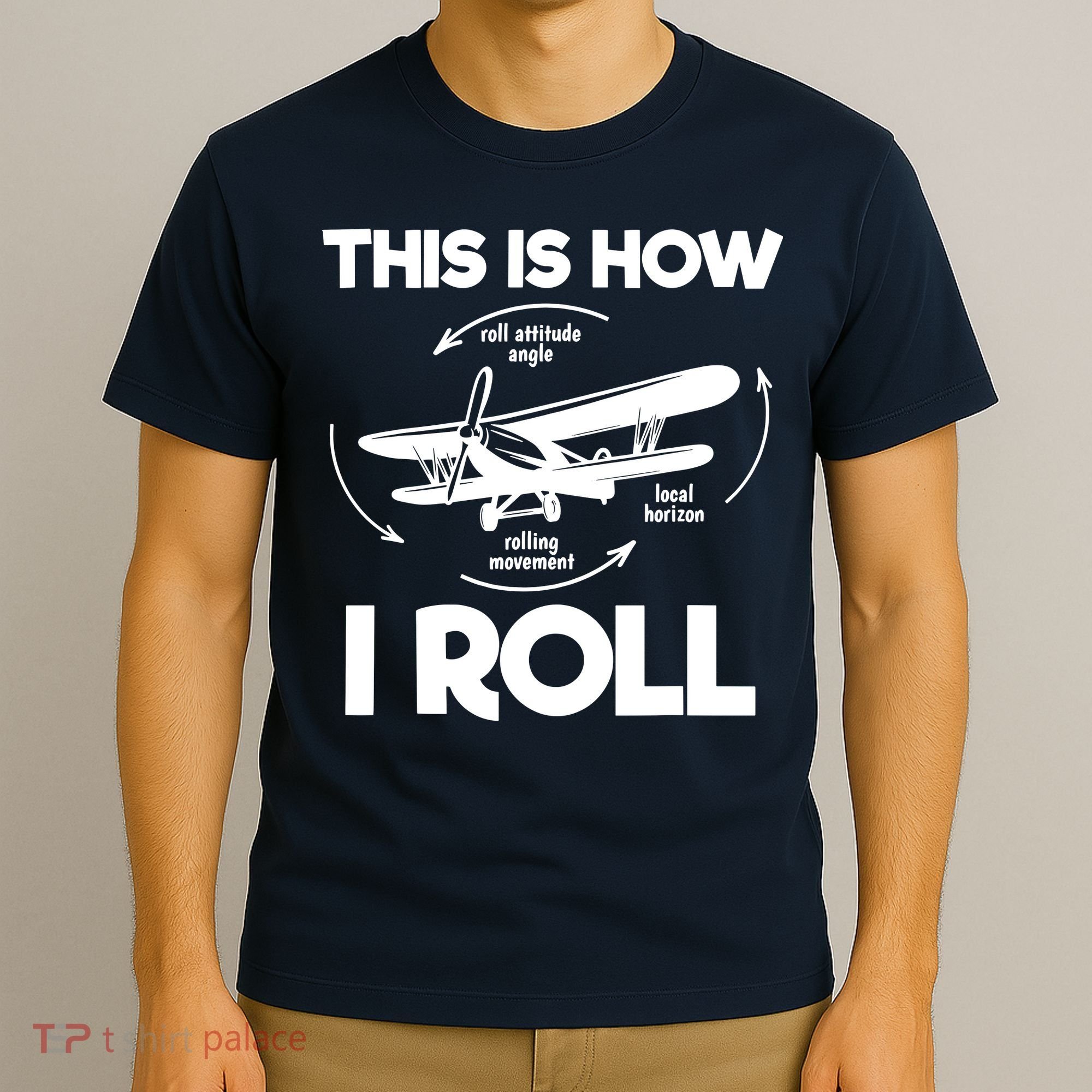 Funny Pilot Airplane Lover Aviation Pilot How I Roll T-Shirt