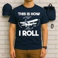 Funny Pilot Airplane Lover Aviation Pilot How I Roll T-Shirt thumb 6