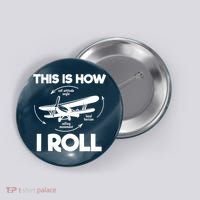 Funny Pilot Airplane Lover Aviation Pilot How I Roll Button thumb 0