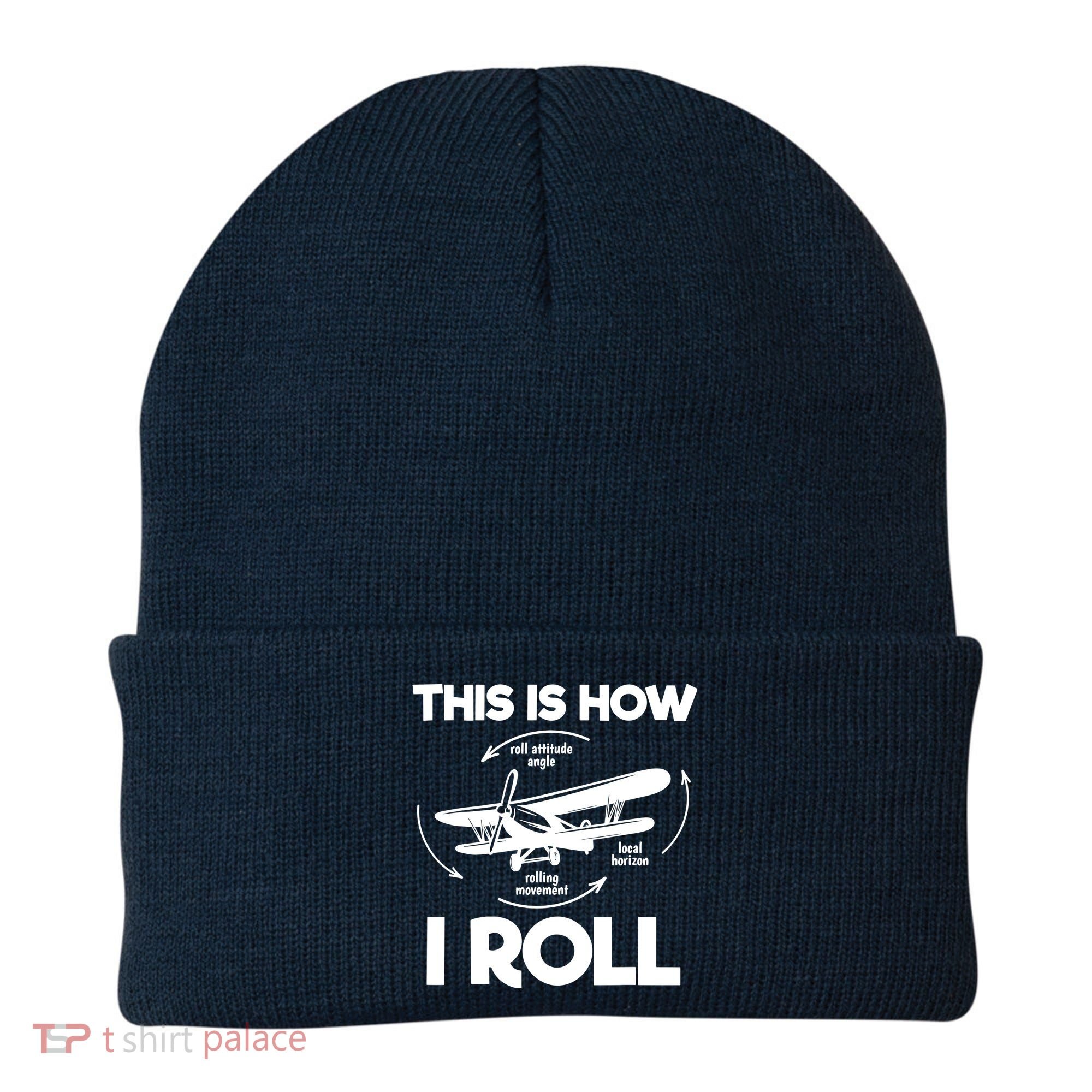 Funny Pilot Airplane Lover Aviation Pilot How I Roll Beanie