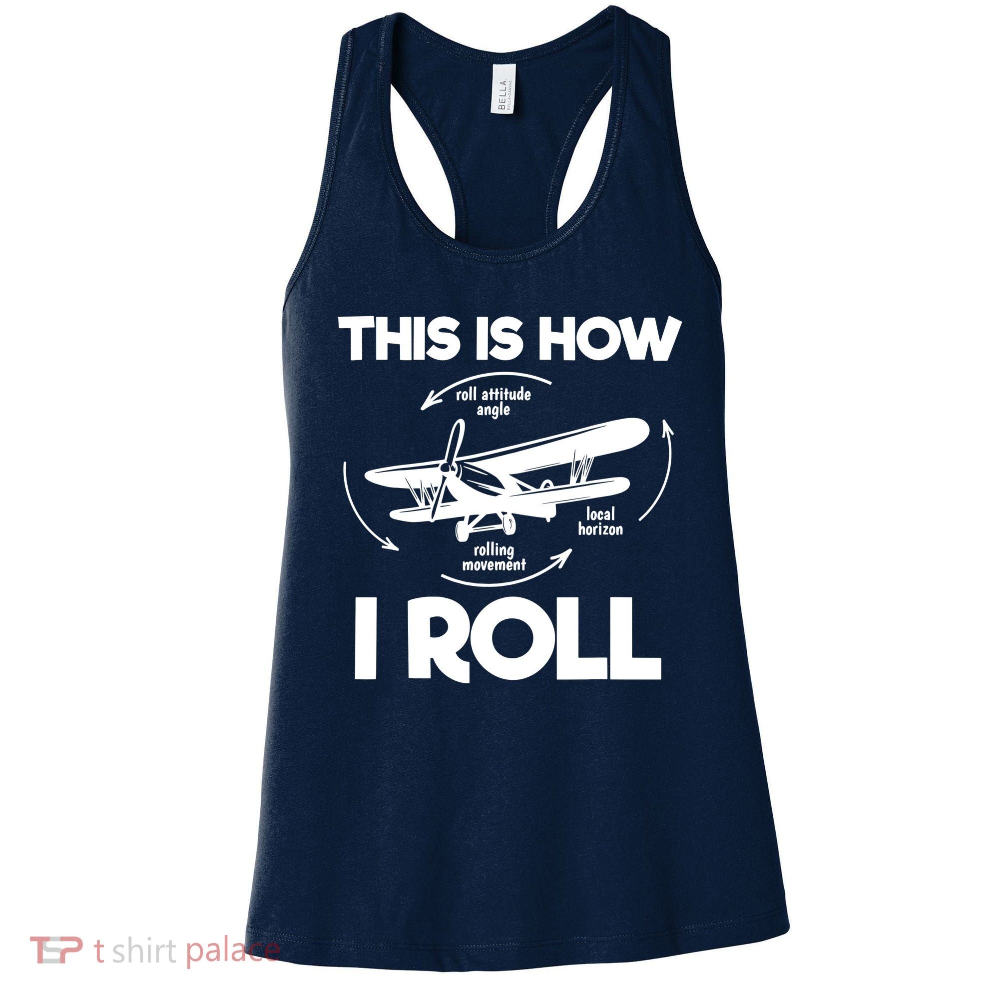 Funny Pilot Airplane Lover Aviation Pilot How I Roll Women's Tank Top