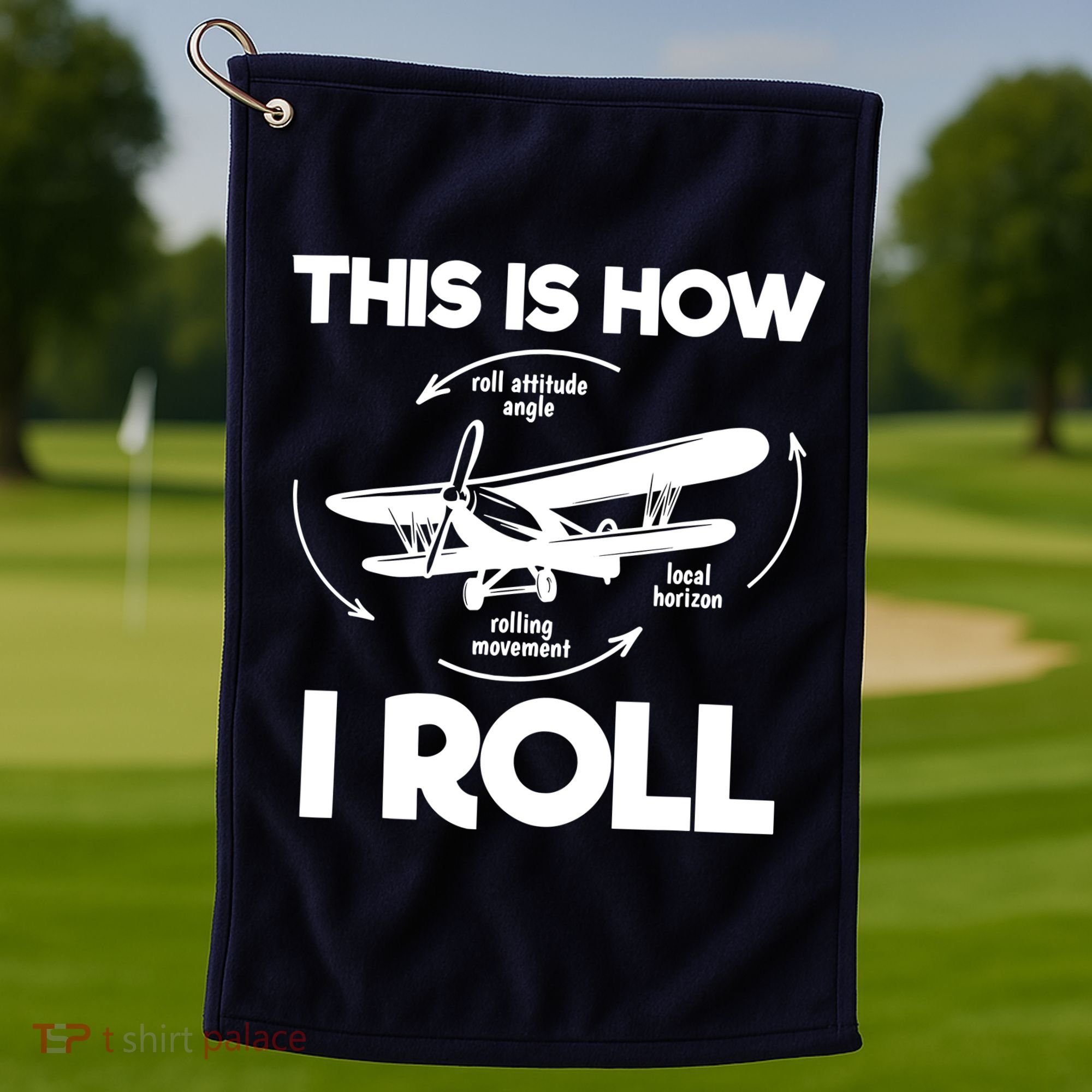 Funny Pilot Airplane Lover Aviation Pilot How I Roll Golf Towel