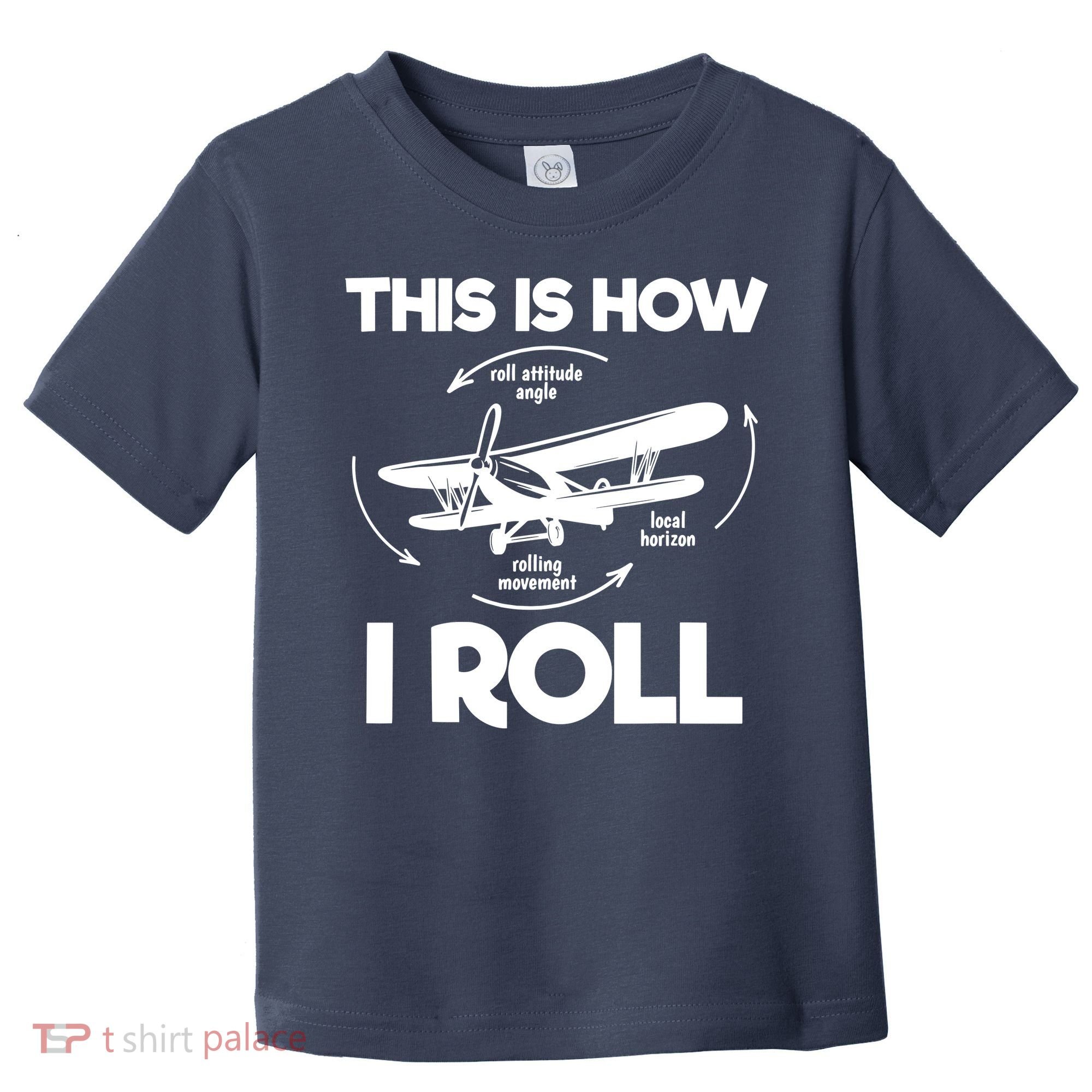 Funny Pilot Airplane Lover Aviation Pilot How I Roll Toddler T-Shirt