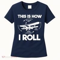 Funny Pilot Airplane Lover Aviation Pilot How I Roll Women's T-Shirt thumb 0