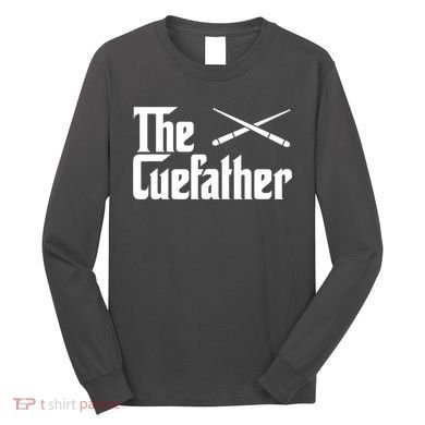 Funny Pool Billiards Player The Cue Father Gift Long Sleeve Shirt