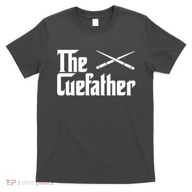 Funny Pool Billiards Player The Cue Father Gift T-Shirt