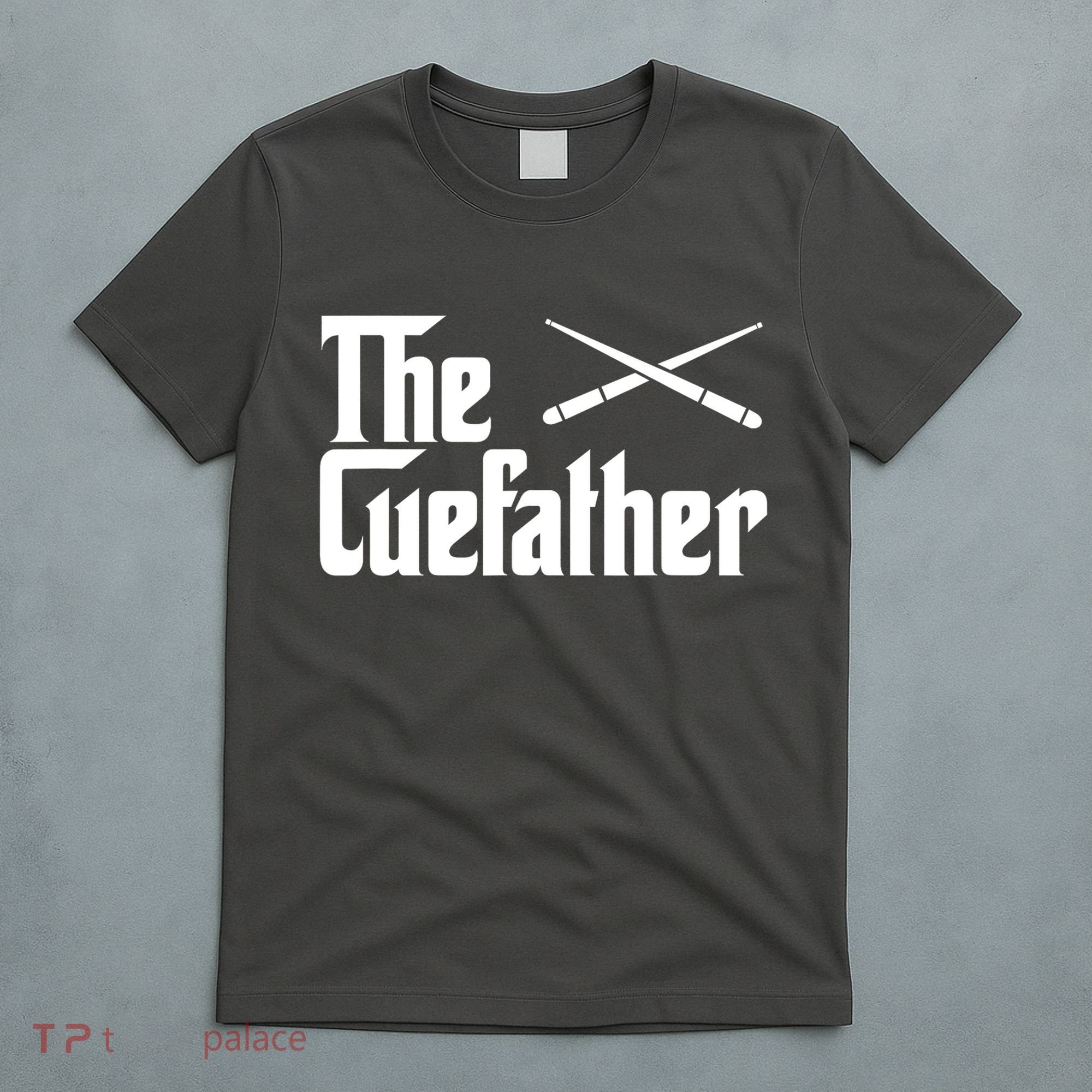 Funny Pool Billiards Player The Cue Father Gift T-Shirt