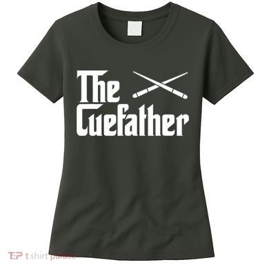 Funny Pool Billiards Player The Cue Father Gift Women's T-Shirt
