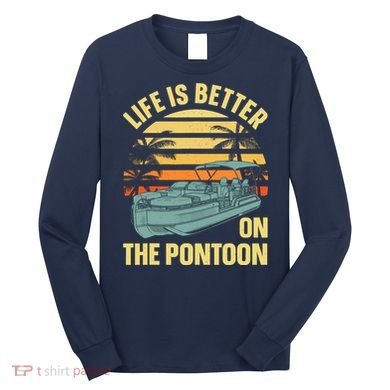 Funny Pontoon Boat Art For Boating Pontoon Captain Long Sleeve Shirt
