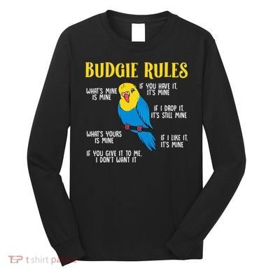 funny Parakeet Budgie Rules Bird Budgerigar Long Sleeve Shirt