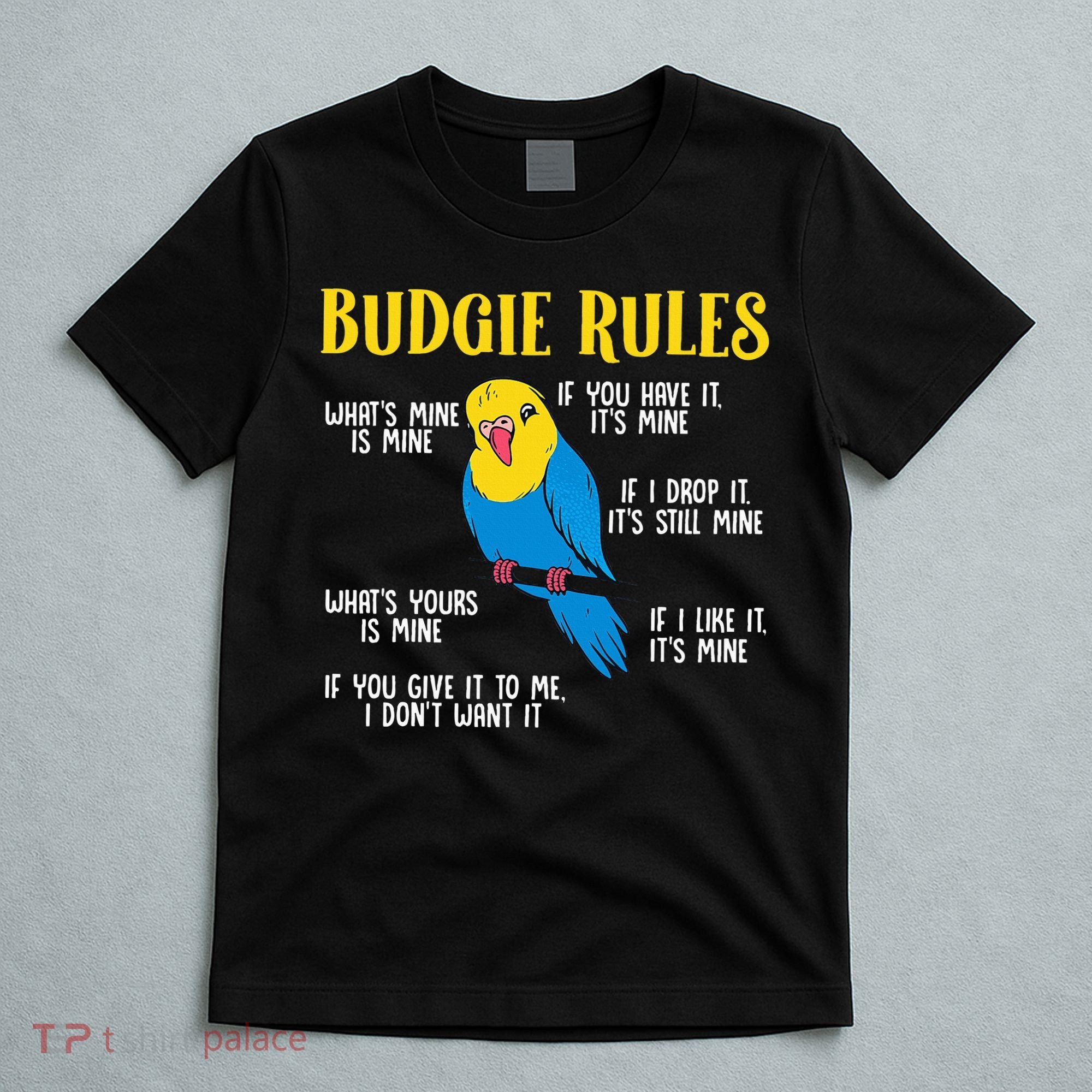 funny Parakeet Budgie Rules Bird Budgerigar T-Shirt