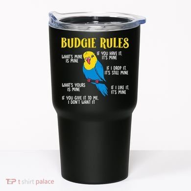 funny Parakeet Budgie Rules Bird Budgerigar Tumbler
