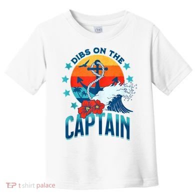 Funny Pontoon Boat Captain Dibs On The Captain Toddler T-Shirt