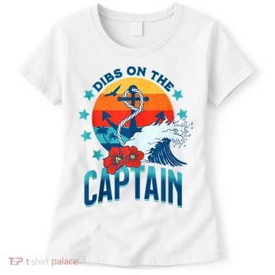 Funny Pontoon Boat Captain Dibs On The Captain Women's T-Shirt