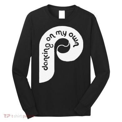 Funny Philadelphia Baseball I Keep Dancing On My Long Sleeve Shirt